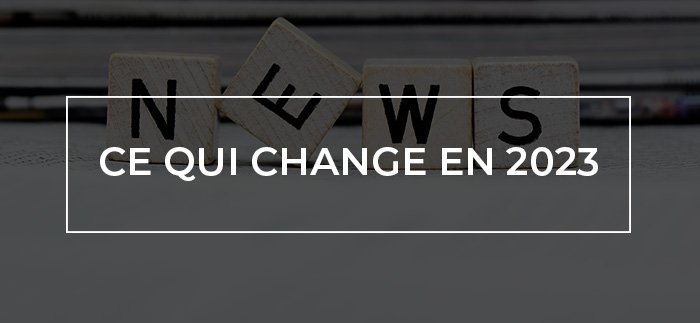 Ce qui change en 2023 dans notre profession !