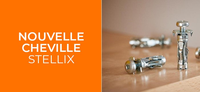 Découvrez les avantages de la nouvelle cheville Stellix