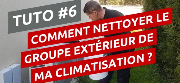 Comment nettoyer son groupe extérieur ?