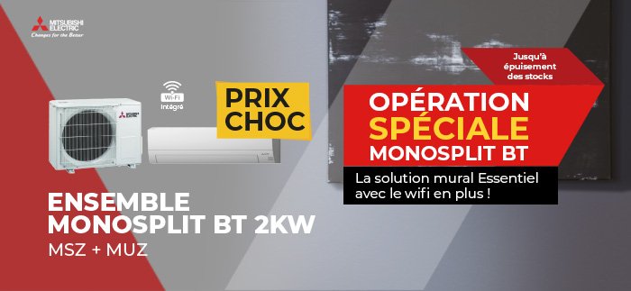 Opération spéciale monosplit BT Mitsubishi Electric !