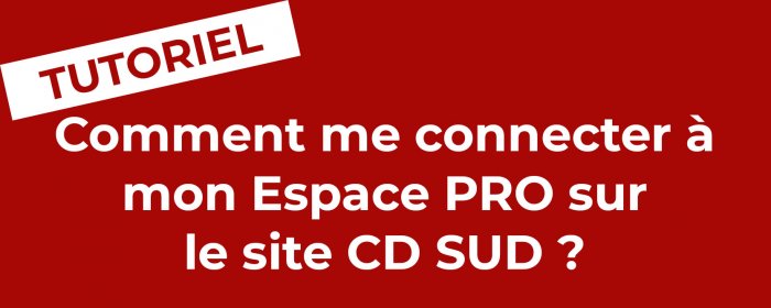 Comment se connecter à son Espace Pro CD SUD